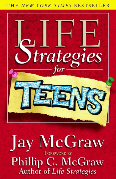 Life strategies for teens / Jay McGraw.