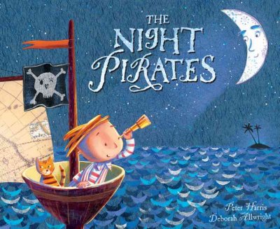 The night pirates / by Peter Harris ; illustrated by Deborah Allwright.