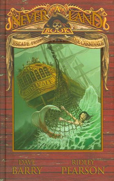 Escape from the Carnivale : a Never land book / by Dave Barry and Ridley Pearson ; illustrated by Greg Call.