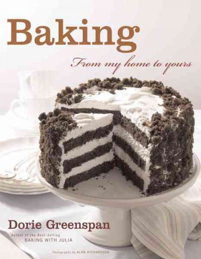 Baking : from my home to yours / Dorie Greenspan ; photographs by Alan Richardson.
