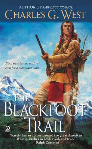 The Blackfoot Trail / Charles G. West.
