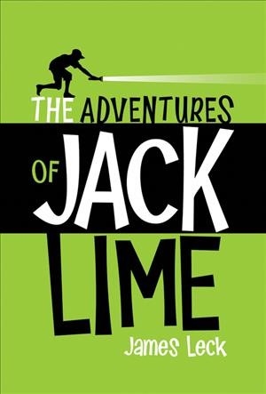The adventures of Jack Lime / written by James Leck.