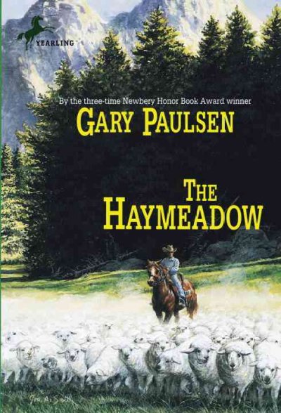 The haymeadow / Gary Paulsen ; illustrated Ruth Wright Paulsen.
