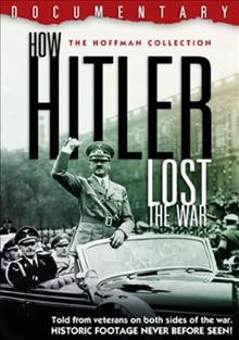How Hitler lost the war [videorecording] / Varied Directions, Inc.