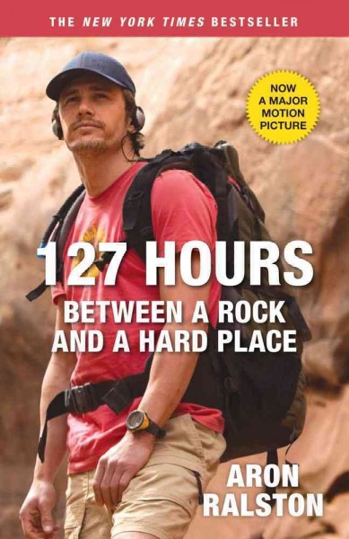 Between a rock and a hard place / Aron Ralston.