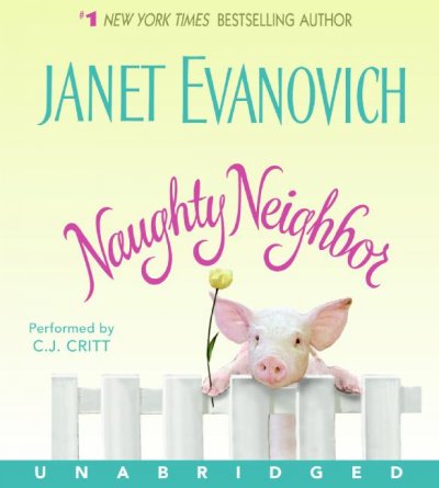 Naughty neighbor / Janet Evanovich.