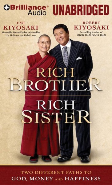 Rich brother, rich sister [sound recording] : two different paths to God, money and happiness / Robert Kiyosaki and Emi Kiyosaki.