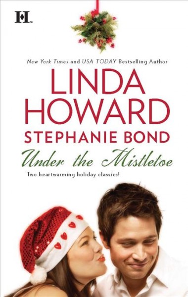Under the mistletoe / Linda Howard [and] Stephanie Bond.