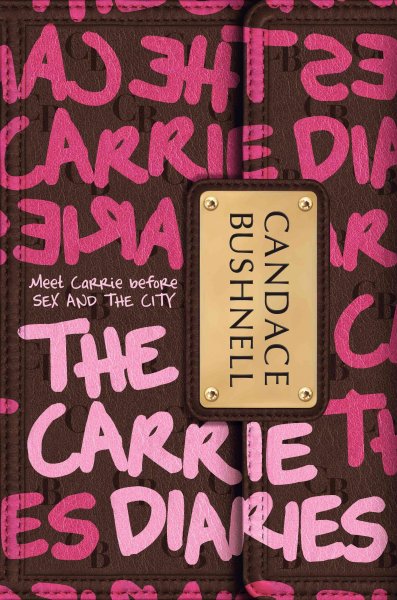 The Carrie diaries / Candace Bushnell.