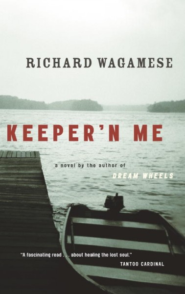 Keeper'n me / Richard Wagamese.