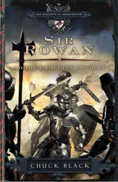 Sir Rowan and the Camerian conquest / Chuck Black ; [illustrations by Marcella Johnson].