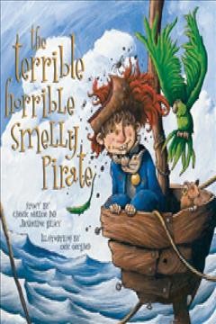 The terrible horrible smelly pirate / Carrie Muller and Jacqueline Halsey ; illustrations by Eric Orchard.