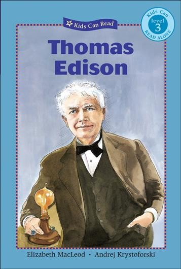 Thomas Edison / written by Elizabeth MacLeod ; illustrated by Andrej Krystoforski.