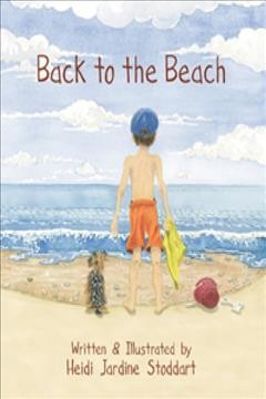 Back to the beach / written & illustrated by Heidi Jardine Stoddart.