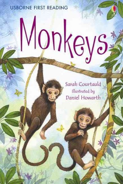 Monkeys / Sarah Courtauld ; illustrated by Daniel Howarth.