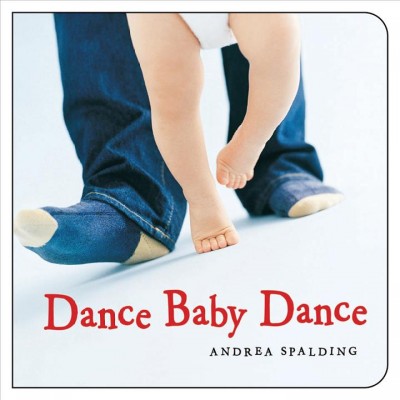 Dance baby dance / Andrea Spalding.
