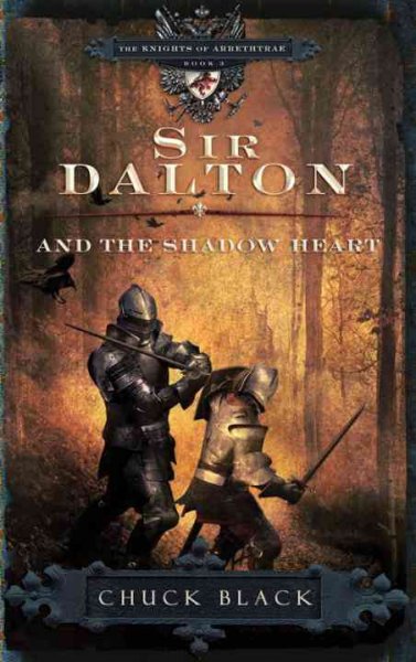 Sir Dalton and the shadow heart / Chuck Black ; [illustrations by Marcella Johnson].
