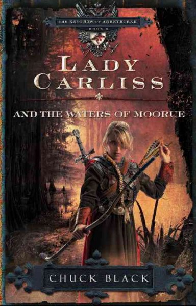 Lady Carliss and the waters of Moorue / Chuck Black ; [illustrations by Marcella Johnson].