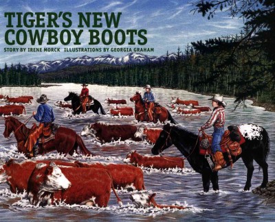 Tiger's new cowboy boots / Irene Morck ; illustrations by Georgia Graham.