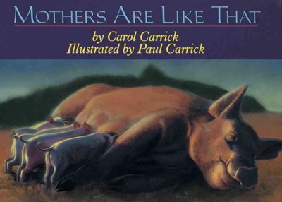 Mothers are like that / by Carol Carrick ; illustrated by Paul Carrick.