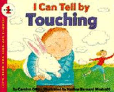 I can tell by touching / by Carolyn Otto ; illustrated by Nadine Bernard Westcott.