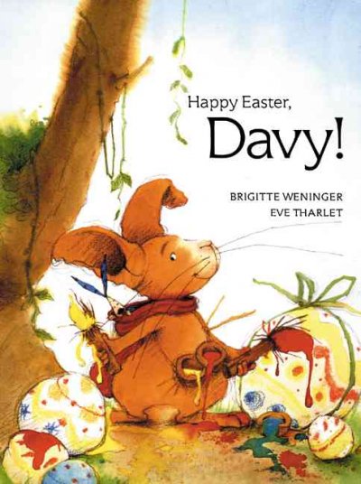 Happy Easter, Davy! / Brigitte Weninger ; illustrated by Eve Tharlet ; translated by Rosemary Lanning.