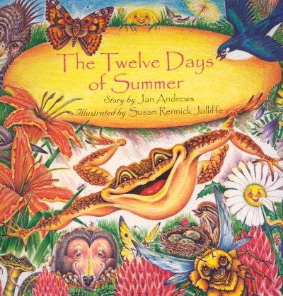 The twelve days of summer / Jan Andrews ; illustrated by Susan Rennick Jolliffe.