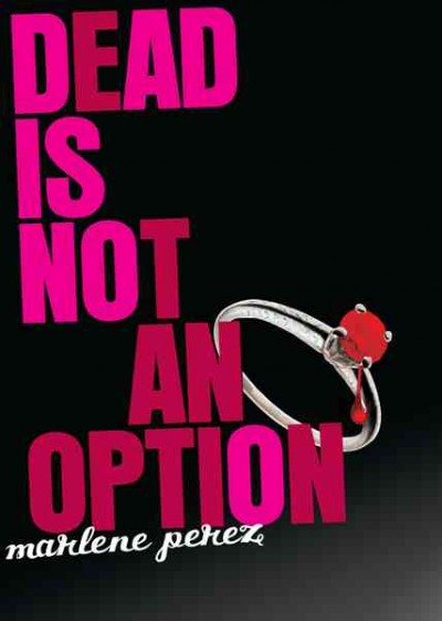 Dead is not an option / Marlene Perez.