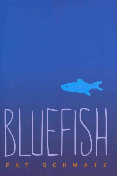 Bluefish / Pat Schmatz.