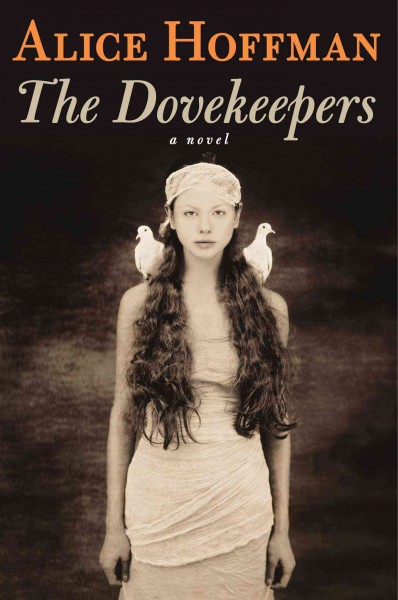The dovekeepers / Alice Hoffman.