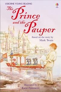 The prince and the pauper / Mark Twain ; adapted by Susanna Davidson ; illustrated by Katie Pamment ; reading consultant, Alison Kelly.