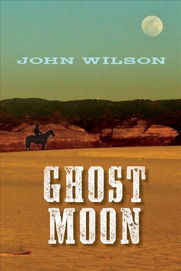 Ghost moon / John Wilson.