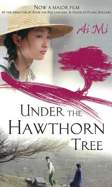 Under the hawthorn tree / Ai Mi ; translated from the Chinese by Anna Holmwood.