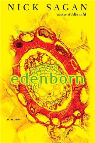 Edenborn [electronic resource] : [a novel] / Nick Sagan.