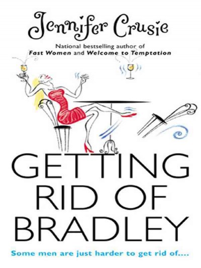 Getting rid of Bradley [electronic resource] / Jennifer Crusie.