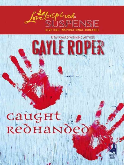 Caught redhanded [electronic resource] / Gayle Roper.