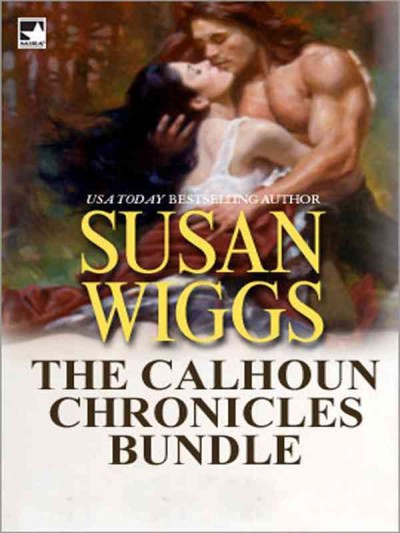 The Calhoun chronicles bundle [electronic resource] / Susan Wiggs.