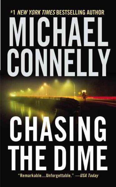 Chasing the dime [electronic resource] : a novel / by Michael Connelly.