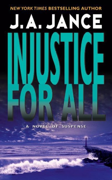 Injustice for all [electronic resource] / J.A. Jance.