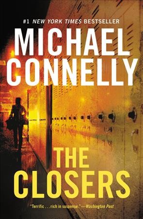 The closers [electronic resource] : a novel / by Michael Connelly.