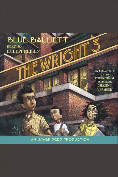The Wright 3 [electronic resource] / Blue Balliett.