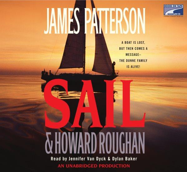 Sail [electronic resource] / James Patterson, and Howard Roughan.