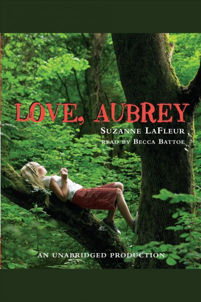 Love, Aubrey [electronic resource] / Suzanne LaFleur.