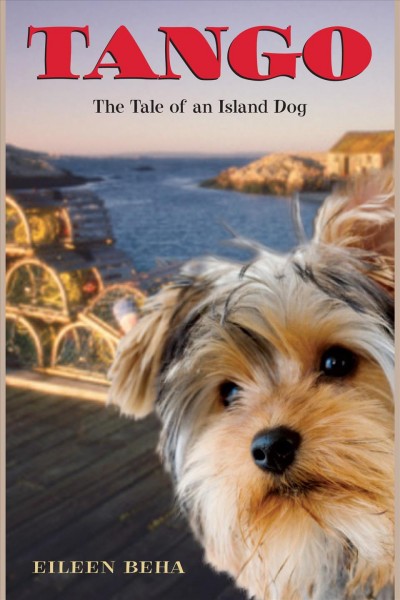 Tango [electronic resource] : the tale of an island dog / Eileen Beha.