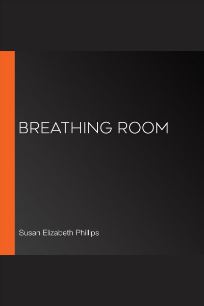 Breathing room [electronic resource] / Susan Elizabeth Phillips.