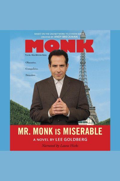 Mr. Monk is miserable [electronic resource] : [a novel] / by Lee Goldberg.