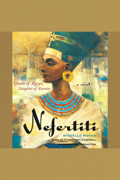 Nefertiti [electronic resource] : a novel / Michelle Moran.
