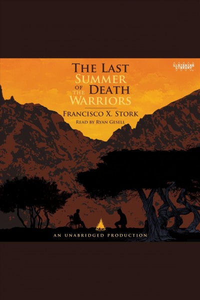 The last summer of the Death Warriors [electronic resource] / Francisco X. Stork.