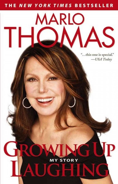 Growing up laughing [electronic resource] : my story and the story of funny / Marlo Thomas.
