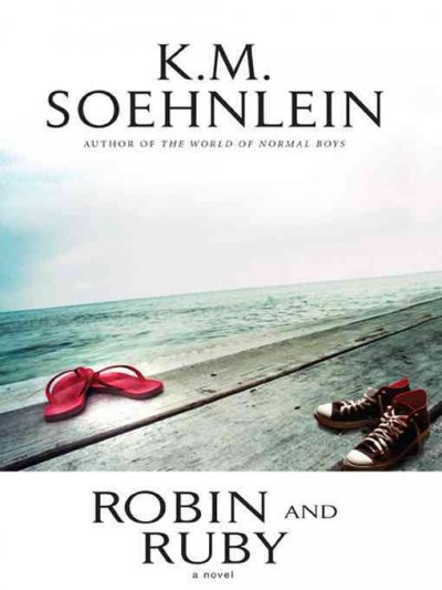 Robin and Ruby [electronic resource] / K. M. Soehnlein.